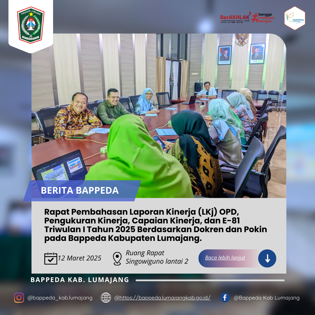Rapat Pembahasan Laporan Kinerja (LKj) OPD, Pengukuran Kinerja, Capaian Kinerja, dan E-81 Triwulan I Tahun 2025 Berdasarkan Dokren dan Pokin pada Bappeda Kabupaten Lumajang.