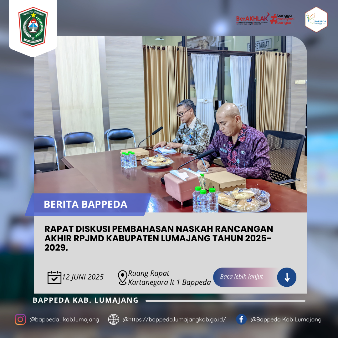 RAPAT DISKUSI PEMBAHASAN NASKAH RANCANGAN AKHIR RPJMD KABUPATEN LUMAJANG TAHUN 2025-2029.
