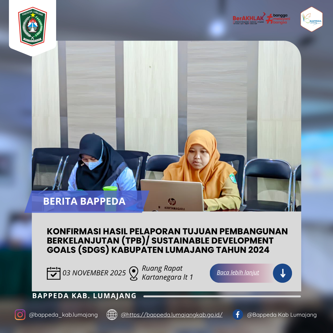 KONFIRMASI HASIL PELAPORAN TUJUAN PEMBANGUNAN BERKELANJUTAN (TPB)/ SUSTAINABLE DEVELOPMENT GOALS (SDGS) KABUPATEN LUMAJANG TAHUN 2024.