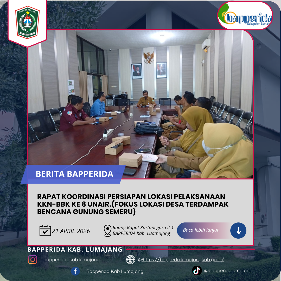 RAPAT KOORDINASI PERSIAPAN LOKASI PELAKSANAAN KKN-BBK KE 8 UNAIR.(FOKUS LOKASI DESA TERDAMPAK BENCANA GUNUNG SEMERU).