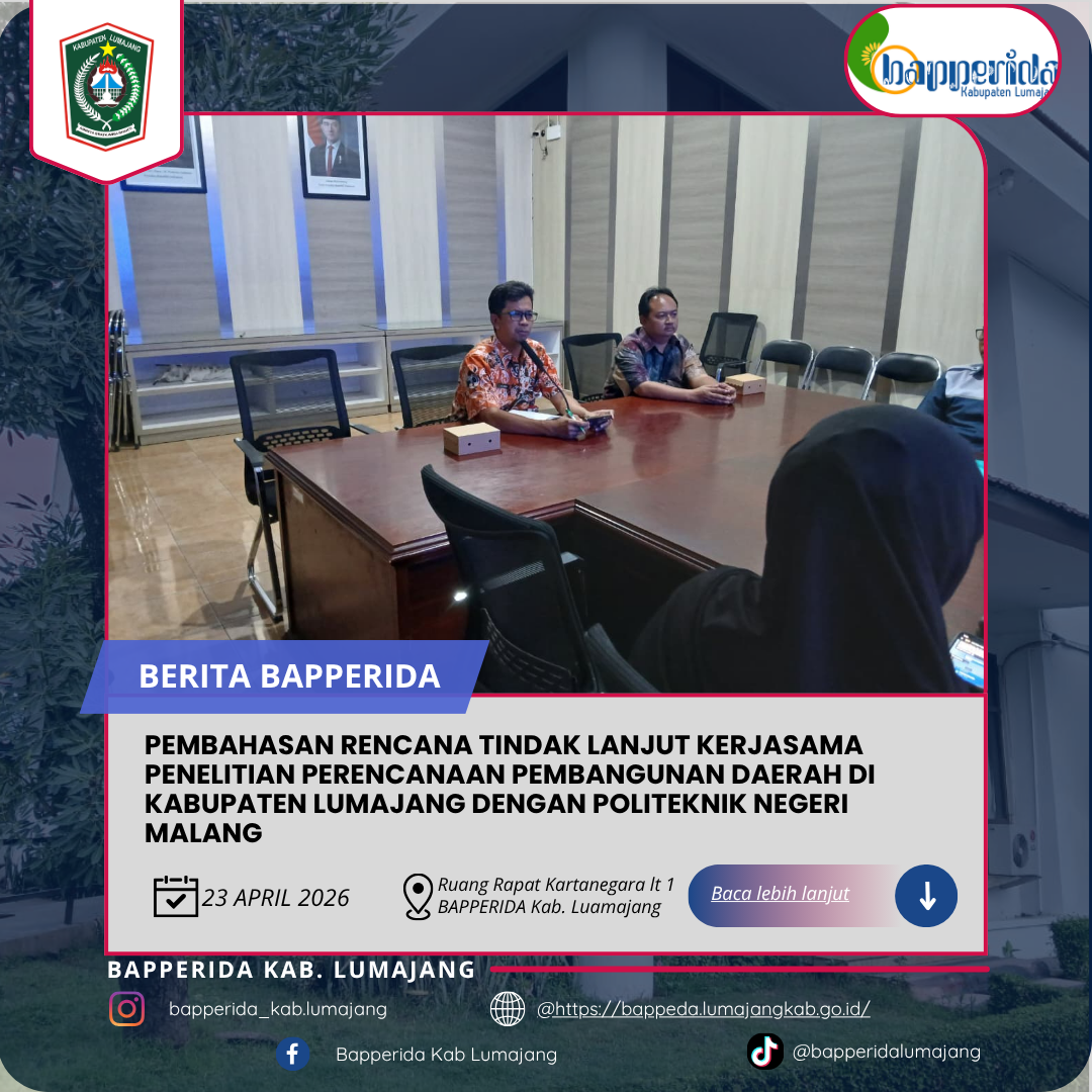 PEMBAHASAN RENCANA TINDAK LANJUT KERJASAMA PENELITIAN PERENCANAAN PEMBANGUNAN DAERAH DI KABUPATEN LUMAJANG DENGAN POLITEKNIK NEGERI MALANG.